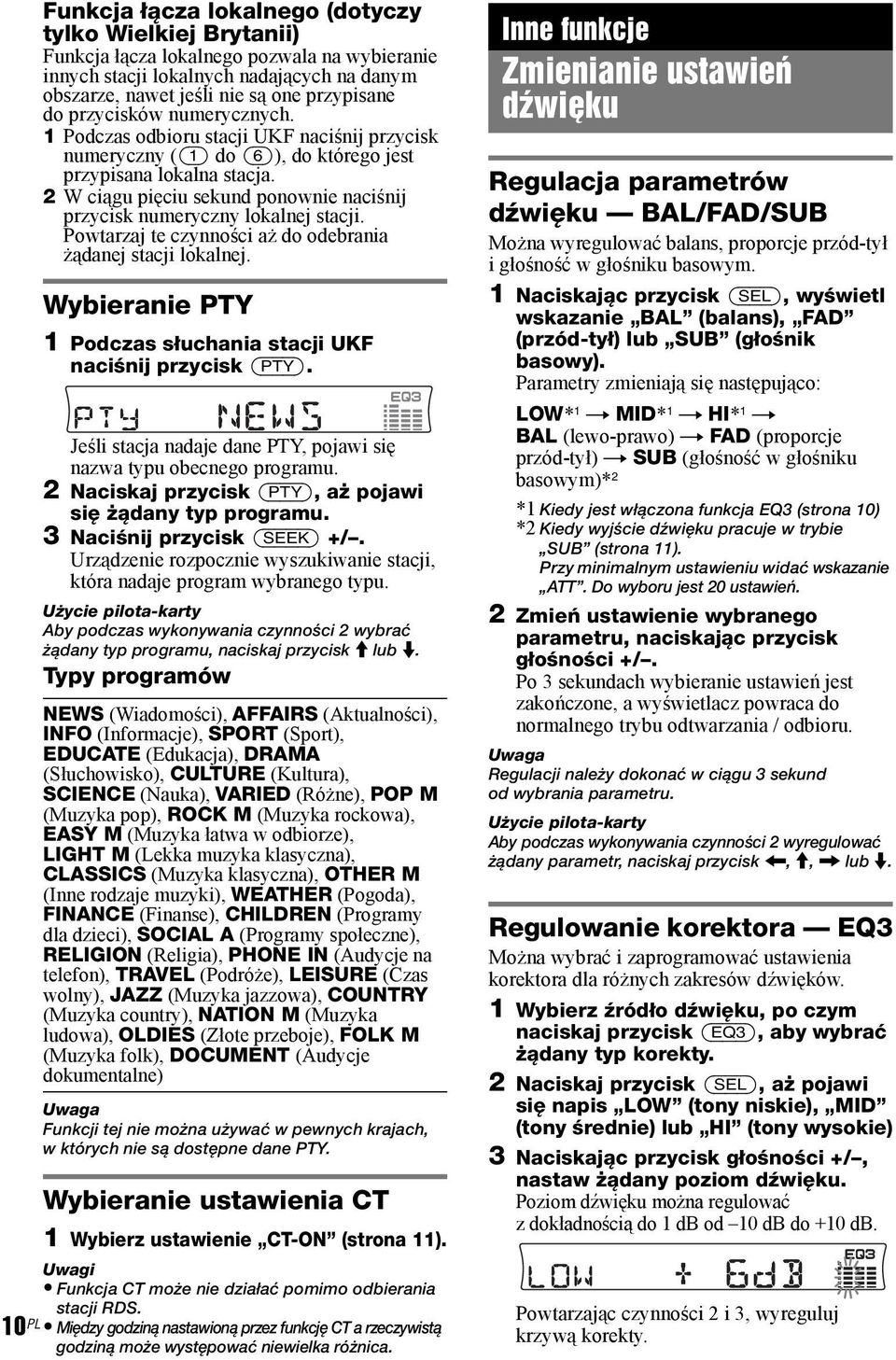 2 W ciągu pięciu sekund ponownie naciśnij przycisk numeryczny lokalnej stacji. Powtarzaj te czynności aż do odebrania żądanej stacji lokalnej.