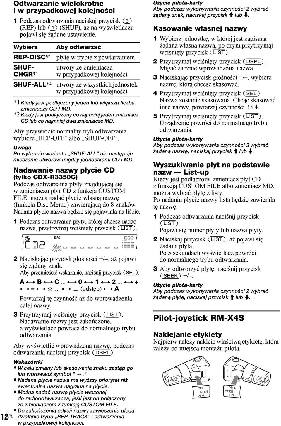 Kiedy jest podłączony jeden lub większa liczba zmieniaczy CD / MD. *2 Kiedy jest podłączony co najmniej jeden zmieniacz CD lub co najmniej dwa zmieniacze MD.