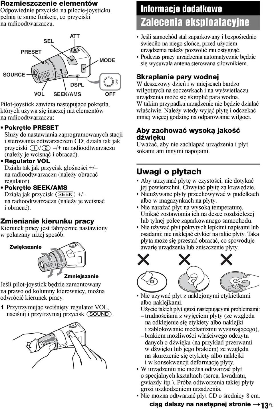 odtwarzaczem CD; działa tak jak przyciski (1)/(2) /+ na radioodtwarzaczu (należy je wcisnąć i obracać).