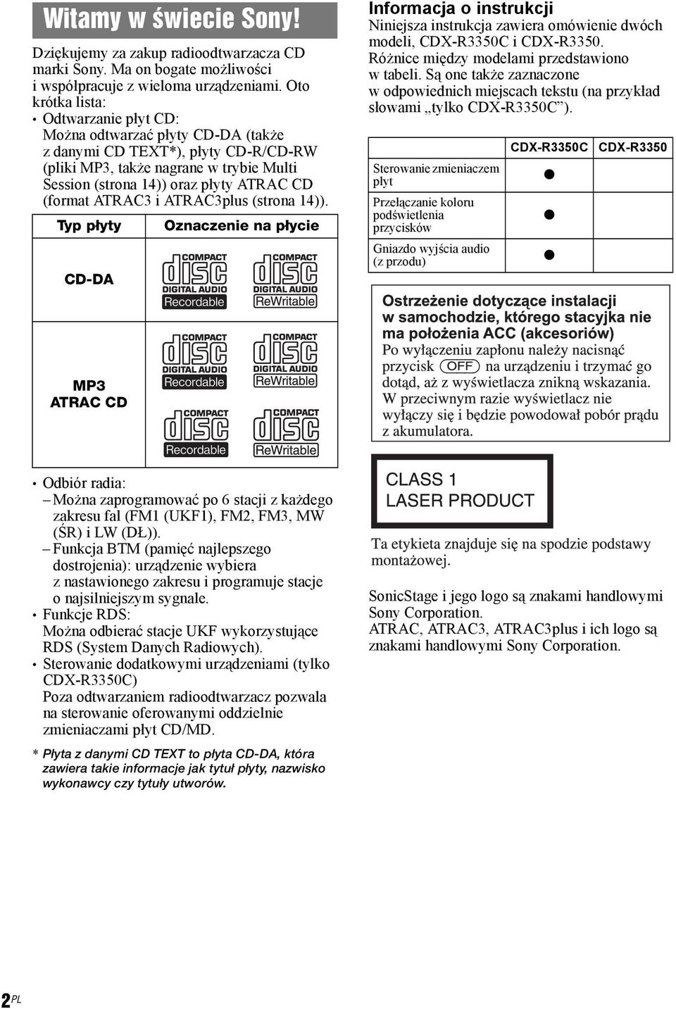 (format ATRAC3 i ATRAC3plus (strona 14)). Typ płyty Oznaczenie na płycie CD-DA Informacja o instrukcji Niniejsza instrukcja zawiera omówienie dwóch modeli, CDX-R3350C i CDX-R3350.