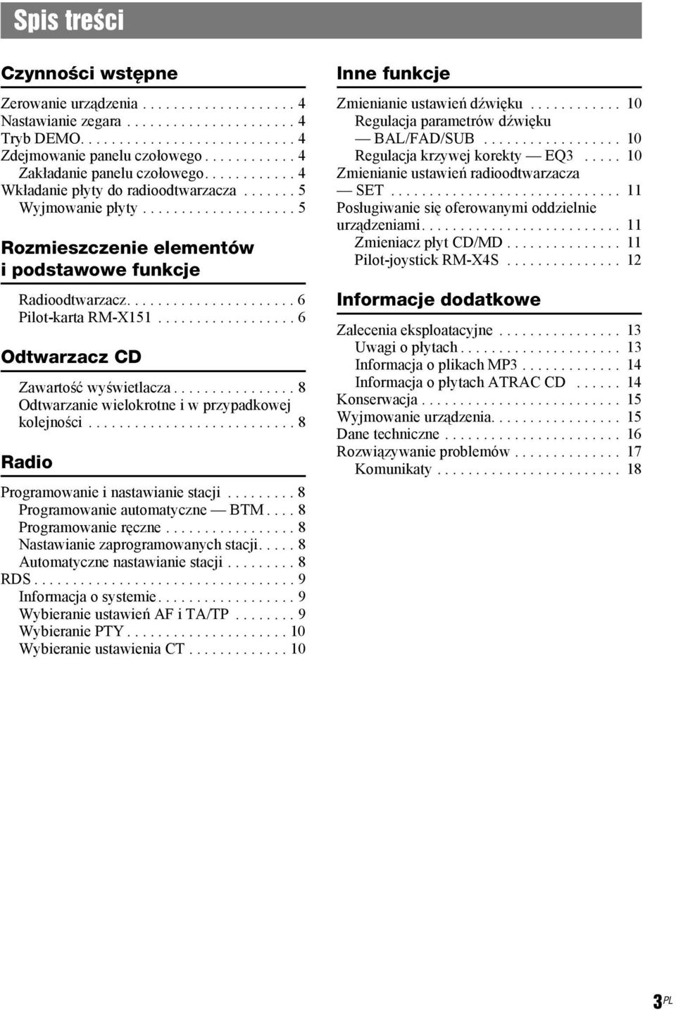 ..................... 6 Pilot-karta RM-X151.................. 6 Odtwarzacz CD Zawartość wyświetlacza................ 8 Odtwarzanie wielokrotne i w przypadkowej kolejności.