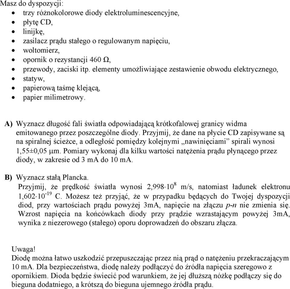 A) Wyznacz długość fali światła odpowiadającą krótkofalowej granicy widma emitowanego przez poszczególne diody.