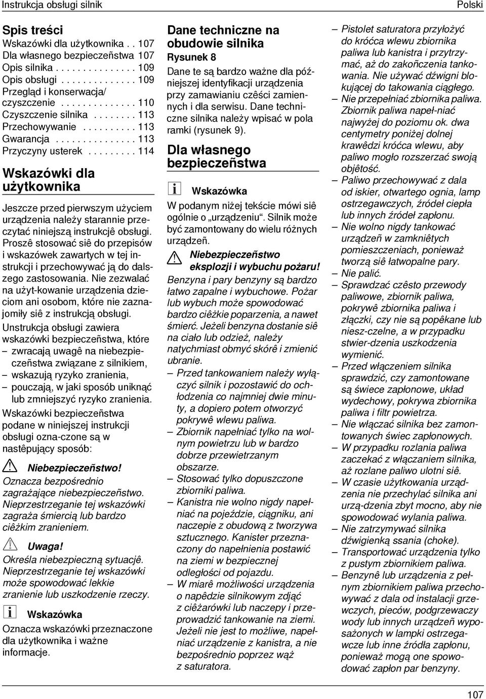 ........ 114 Wskazówki dla użytkownika Jeszcze przed pierwszym użyciem urządzenia należy starannie przeczytać niniejszą instrukcjê obsługi.