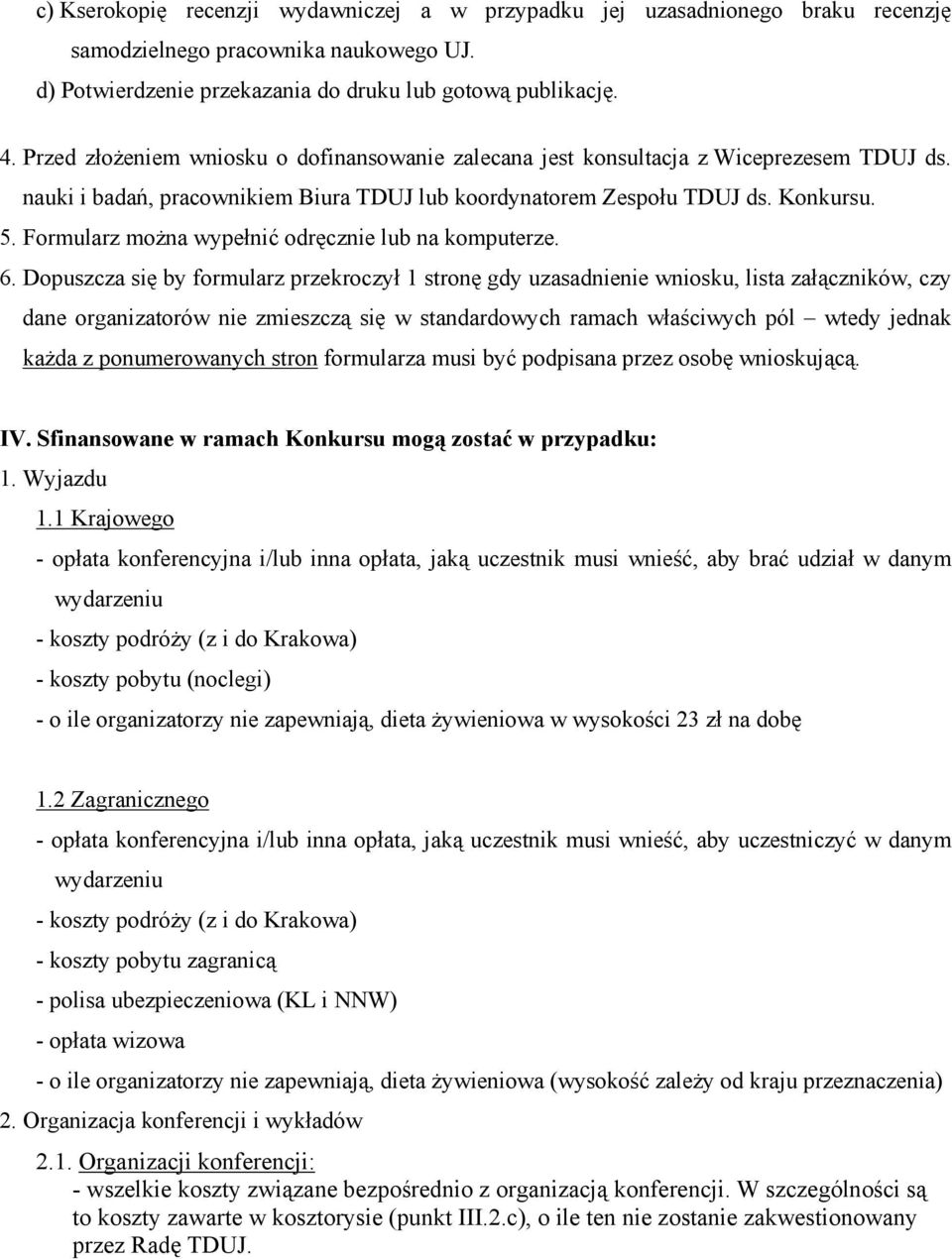 Formularz można wypełnić odręcznie lub na komputerze. 6.