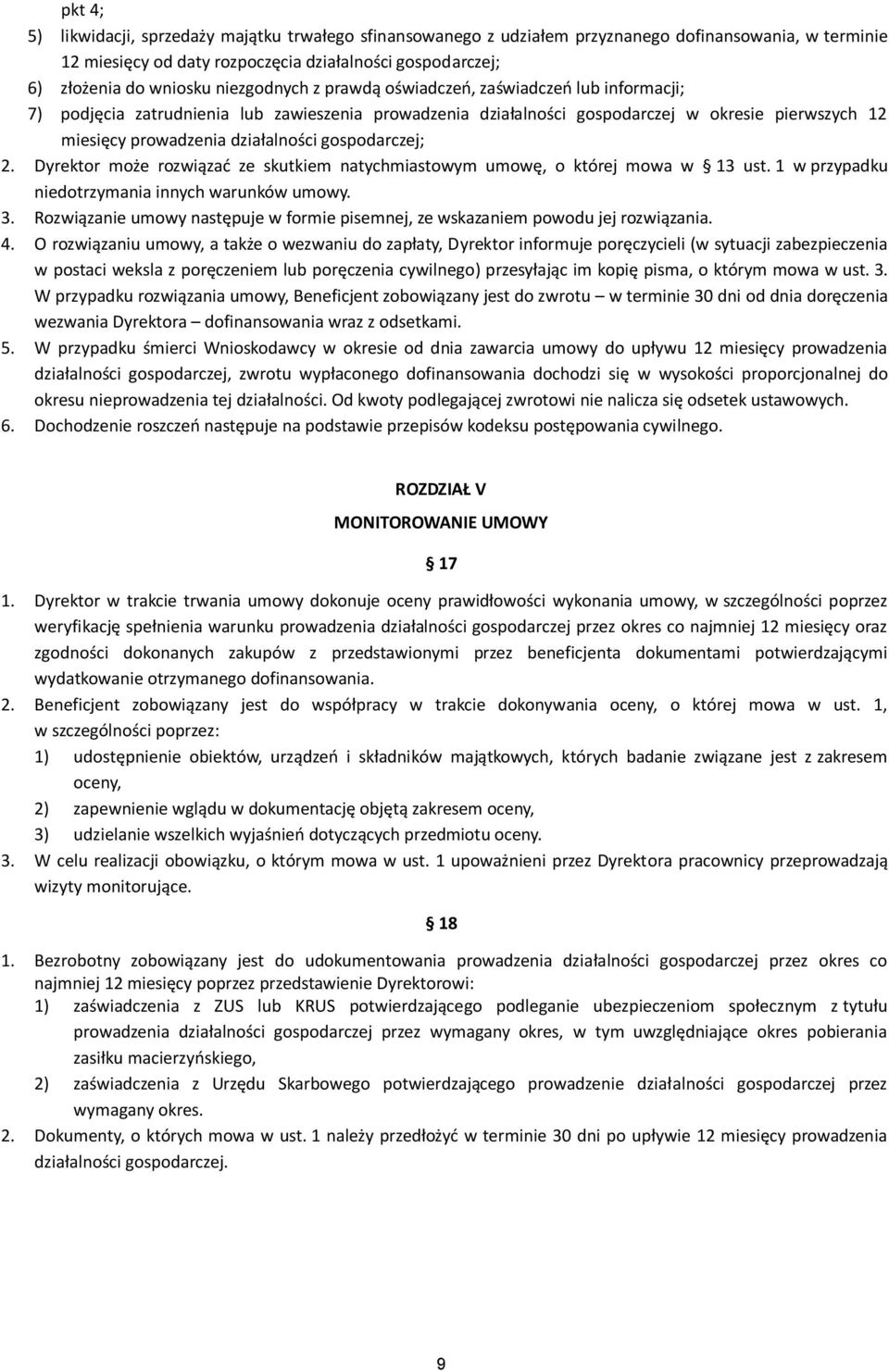 gospodarczej; 2. Dyrektor może rozwiązać ze skutkiem natychmiastowym umowę, o której mowa w 13 ust. 1 w przypadku niedotrzymania innych warunków umowy. 3.