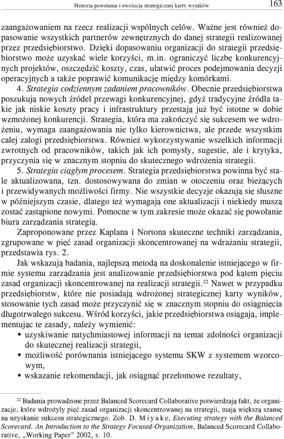 Dzięki dopasowaniu organizacji do strategii przedsiębiorstwo może uzyskać wiele korzyści, m.in.