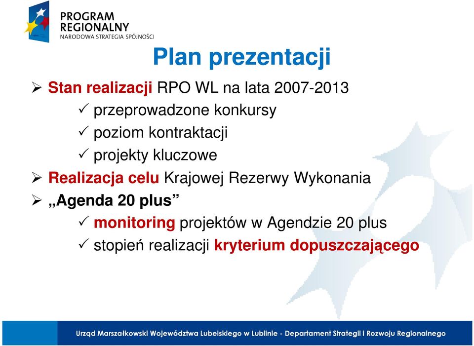 Realizacja celu Krajowej Rezerwy Wykonania Agenda 20 plus