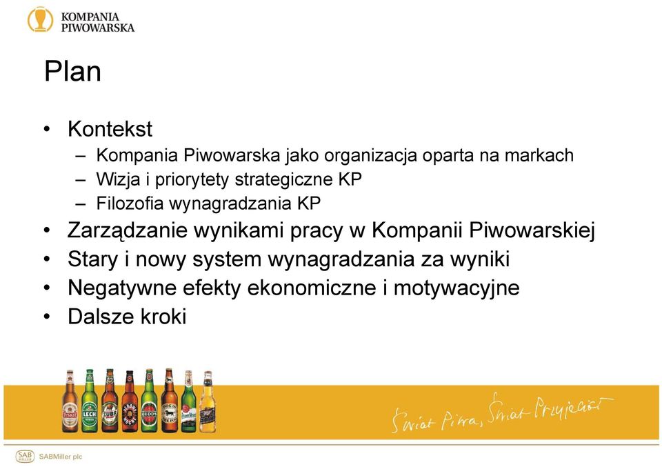 Zarządzanie wynikami pracy w Kompanii Piwowarskiej Stary i nowy system