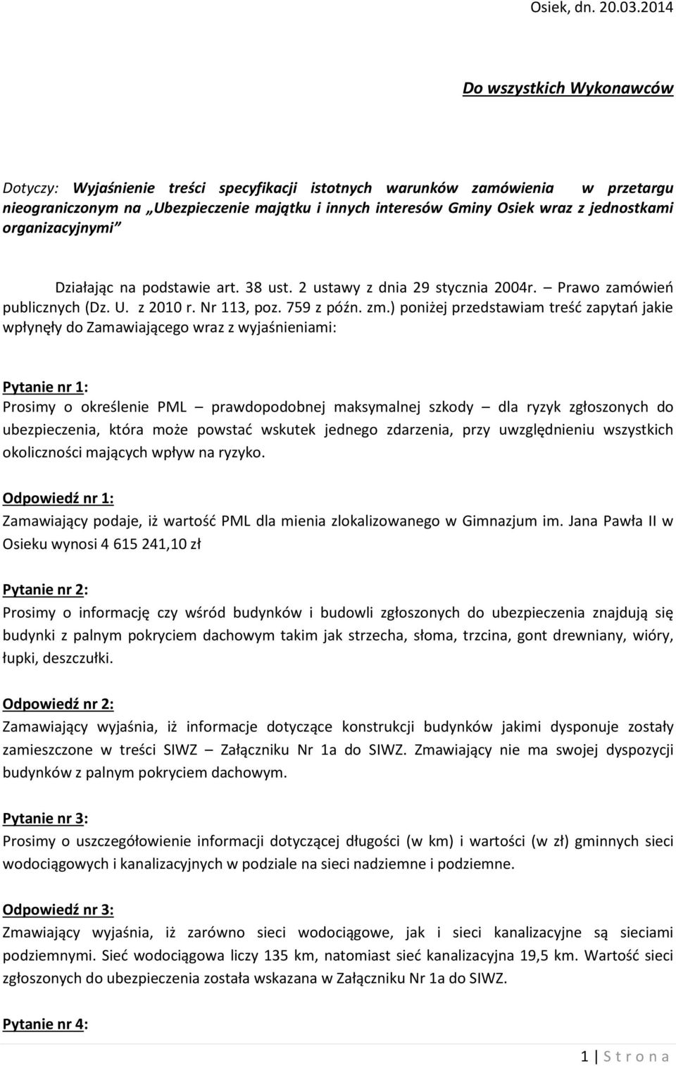 jednostkami organizacyjnymi Działając na podstawie art. 38 ust. 2 ustawy z dnia 29 stycznia 2004r. Prawo zamówień publicznych (Dz. U. z 2010 r. Nr 113, poz. 759 z późn. zm.