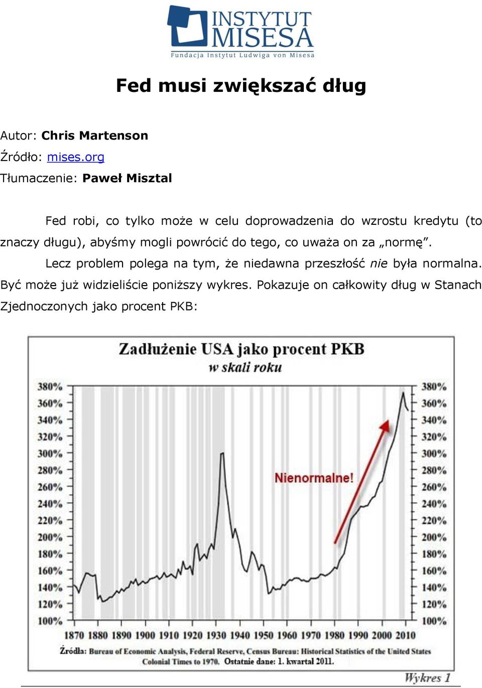 znaczy długu), abyśmy mogli powrócić do tego, co uważa on za normę.