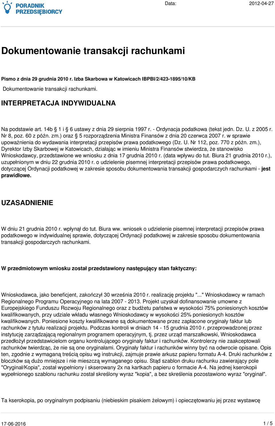 ) oraz 5 rozporządzenia Ministra Finansów z dnia 20 czerwca 2007 r. w sprawie upoważnienia do wydawania interpretacji przepisów prawa podatkowego (Dz. U. Nr 112, poz. 770 z późn. zm.