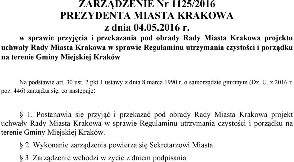 Miejskiej Kraków Na podstawie art. 30 ust. 2 pkt 1 ustawy z dnia 8 marca 1990 r. o samorządzie gminnym (Dz. U. z 2016 r. poz. 446) zarządza się, co następuje: 1.