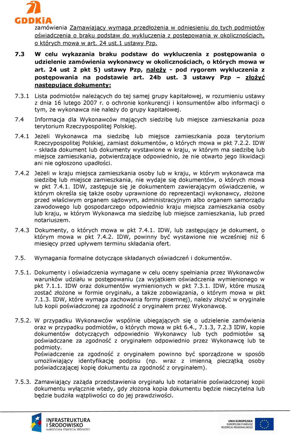 24 ust 2 pkt 5) ustawy Pzp, należy - pod rygorem wykluczenia z postępowania na podstawie art. 24b ust. 3 
