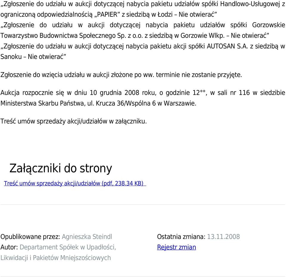 Nie otwierać Zgłoszenie do udziału w aukcji dotyczącej nabycia pakietu akcji spółki AUTOSAN S.A. z siedzibą w Sanoku Nie otwierać Zgłoszenie do wzięcia udziału w aukcji złożone po ww.