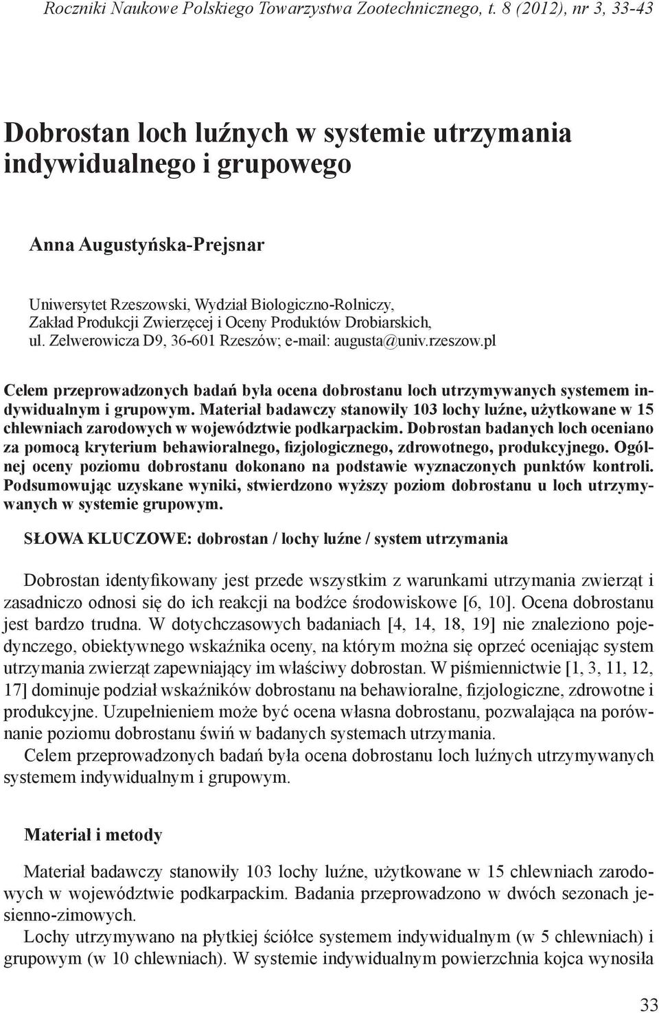 Zwierzęcej i Oceny Produktów Drobiarskich, ul. Zelwerowicza D9, 36-601 Rzeszów; e-mail: augusta@univ.rzeszow.