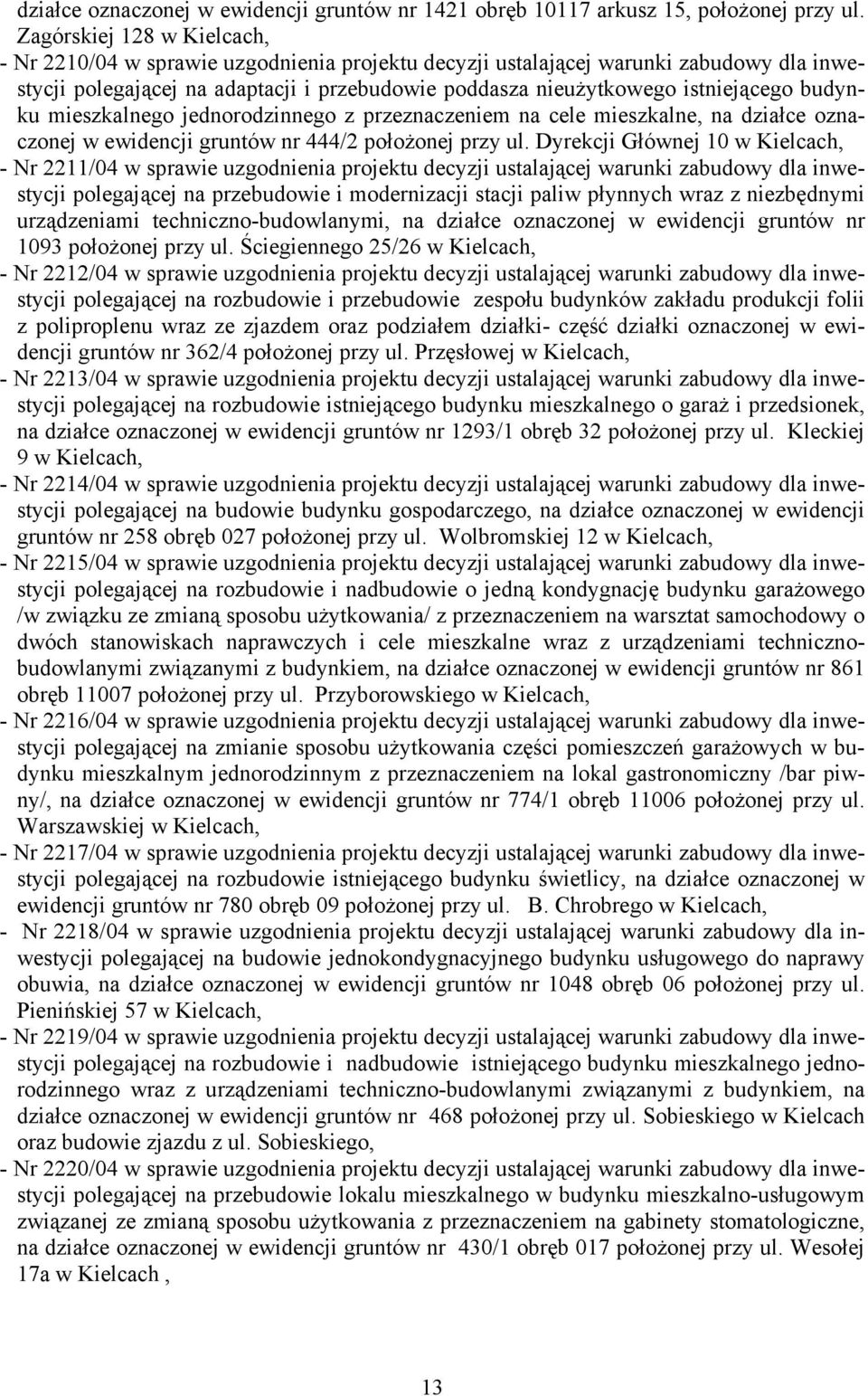 budynku mieszkalnego jednorodzinnego z przeznaczeniem na cele mieszkalne, na działce oznaczonej w ewidencji gruntów nr 444/2 położonej przy ul.