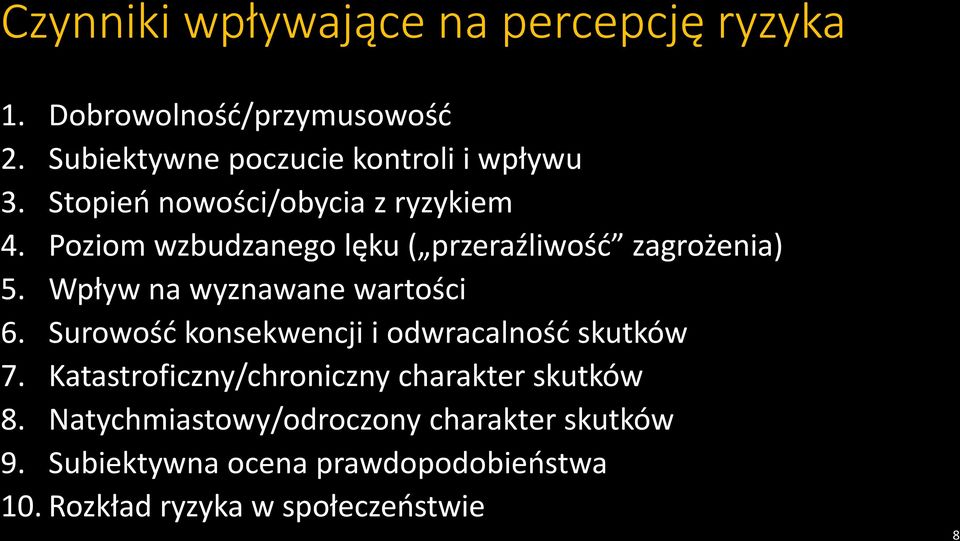 Wpływ na wyznawane wartości 6. Surowość konsekwencji i odwracalność skutków 7.