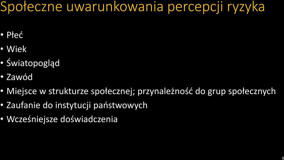 społecznej; przynależność do grup społecznych