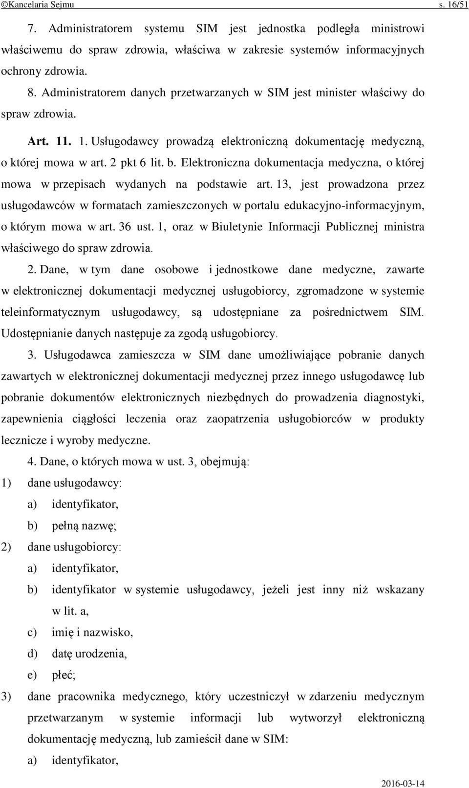 Elektroniczna dokumentacja medyczna, o której mowa w przepisach wydanych na podstawie art.