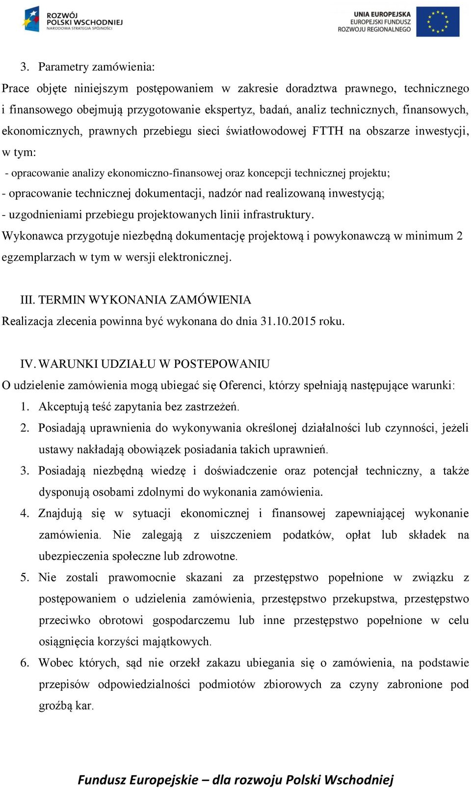 dokumentacji, nadzór nad realizowaną inwestycją; - uzgodnieniami przebiegu projektowanych linii infrastruktury.