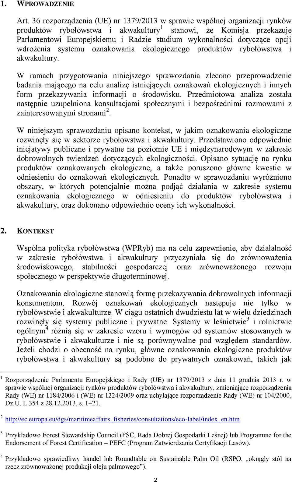 dotyczące opcji wdrożenia systemu oznakowania ekologicznego produktów rybołówstwa i akwakultury.