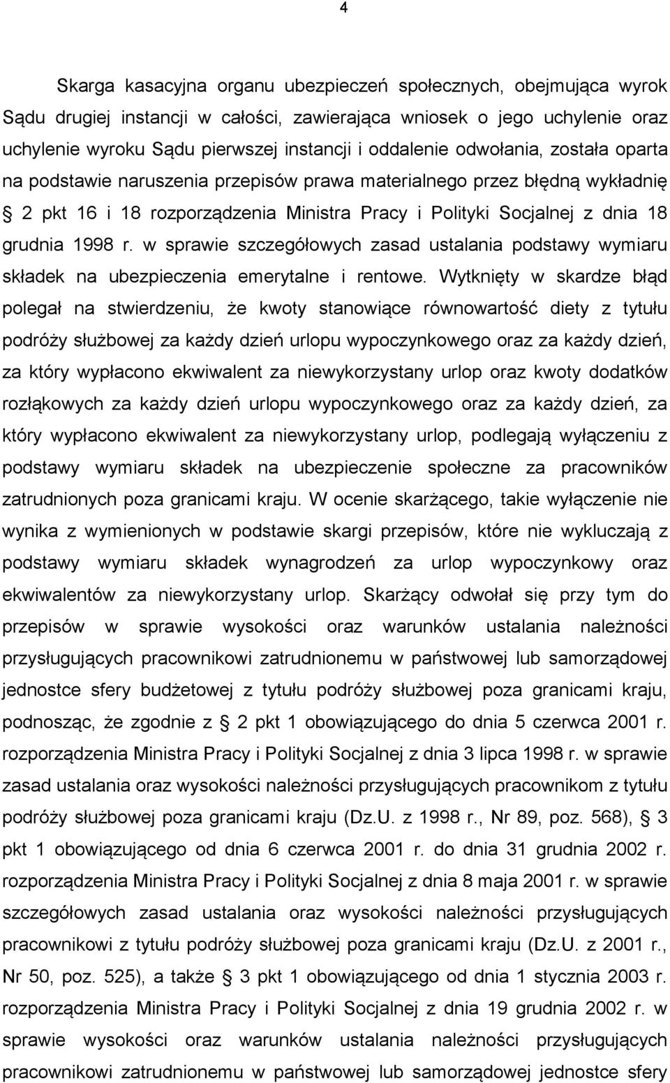 w sprawie szczegółowych zasad ustalania podstawy wymiaru składek na ubezpieczenia emerytalne i rentowe.