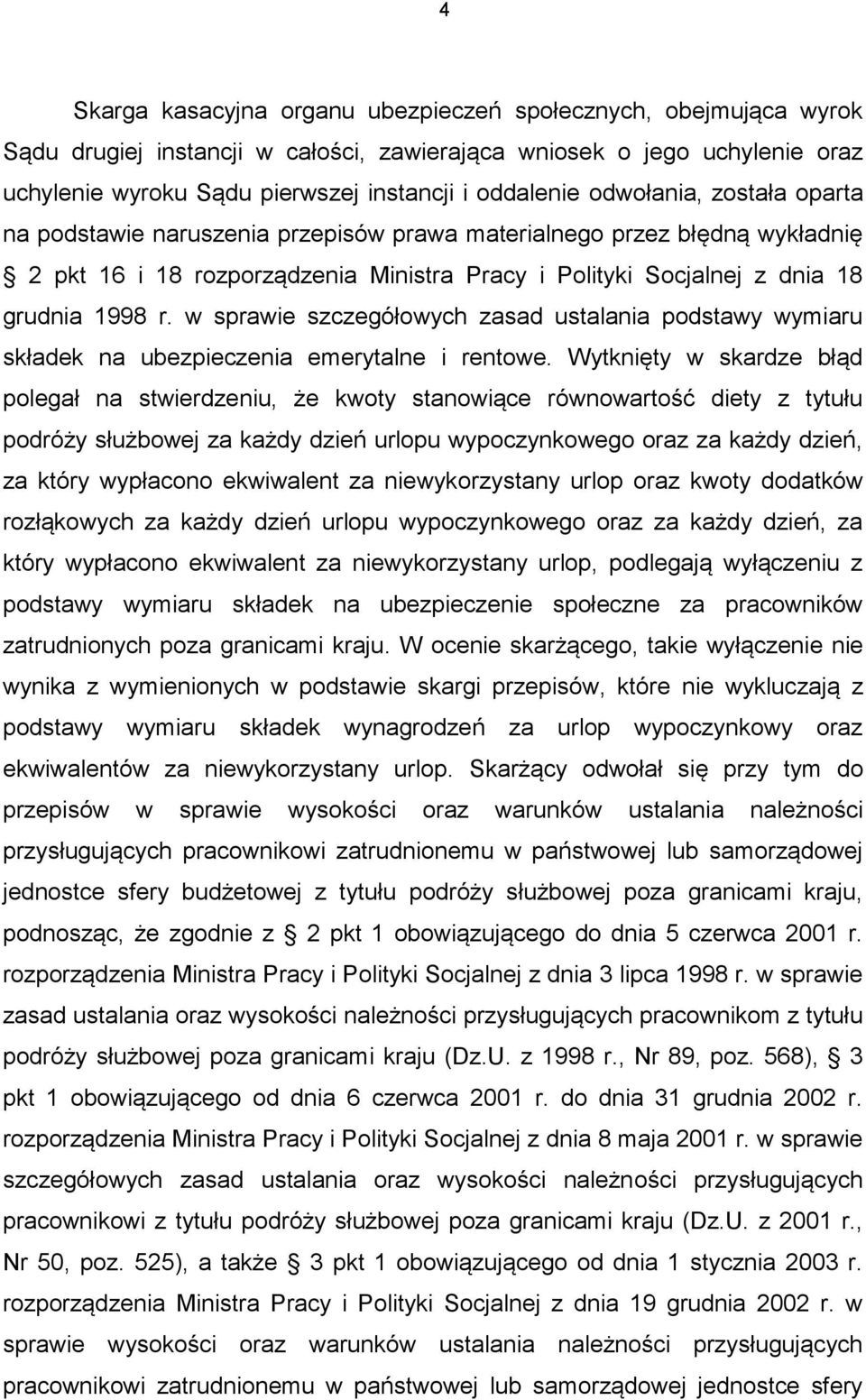 w sprawie szczegółowych zasad ustalania podstawy wymiaru składek na ubezpieczenia emerytalne i rentowe.