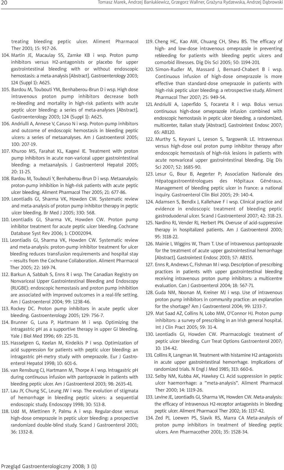 Gastroenterology 2003; 124 (Suppl 1): A625. 105. Bardou M, Toubouti YM, Benhaberou-Brun D i wsp.