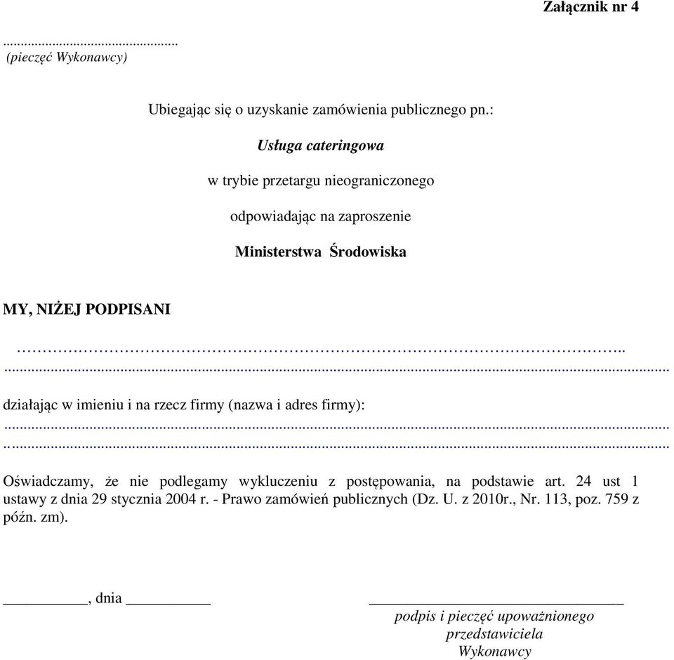 .... działając w imieniu i na rzecz firmy (nazwa i adres firmy):.