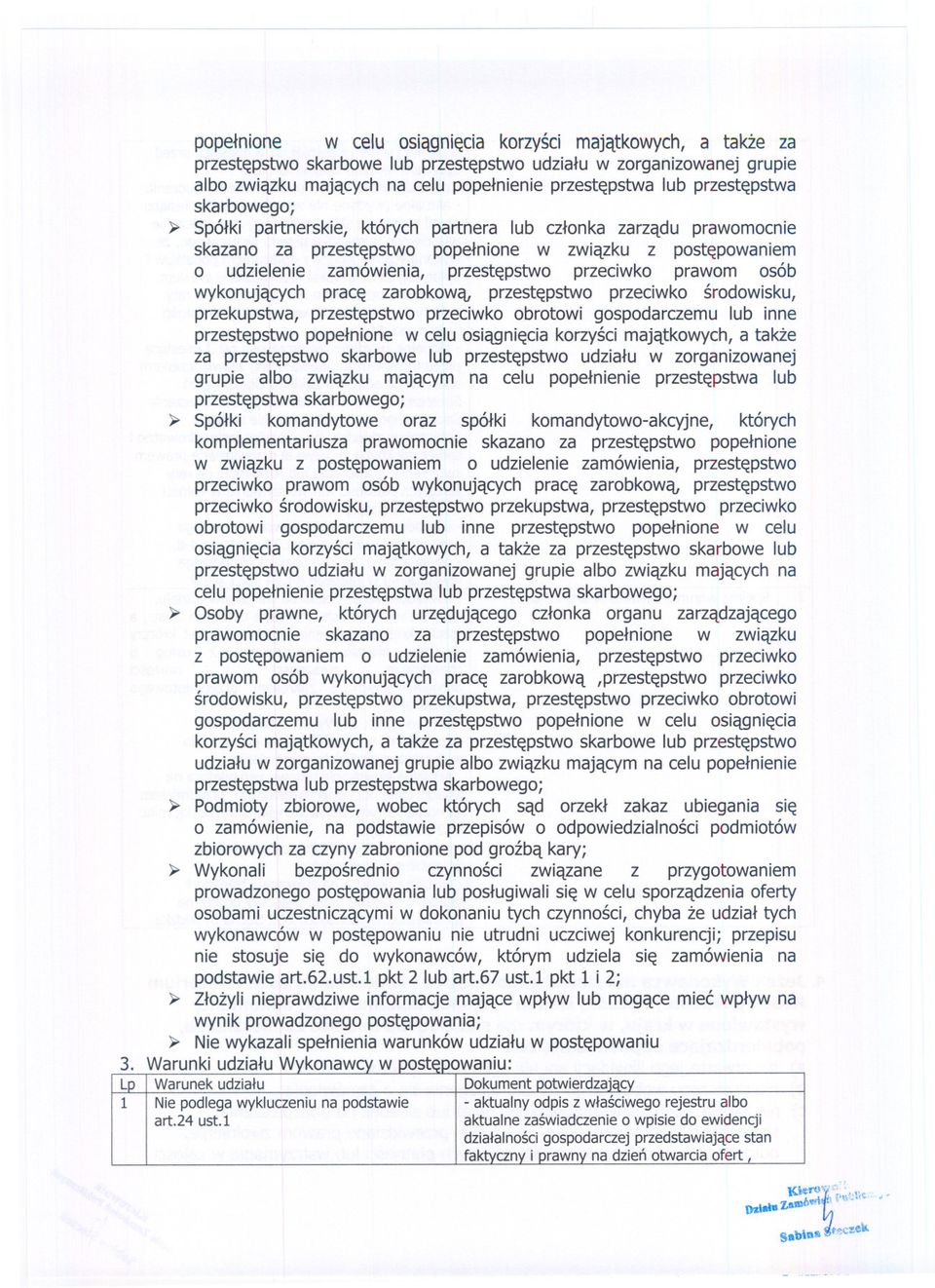 przeciwko prawom osób wykonujacych prace zarobkowa, przestepstwo przeciwko srodowisku, przekupstwa, przestepstwo przeciwko obrotowi gospodarczemu lub inne przestepstwo popelnione w celu osiagniecia