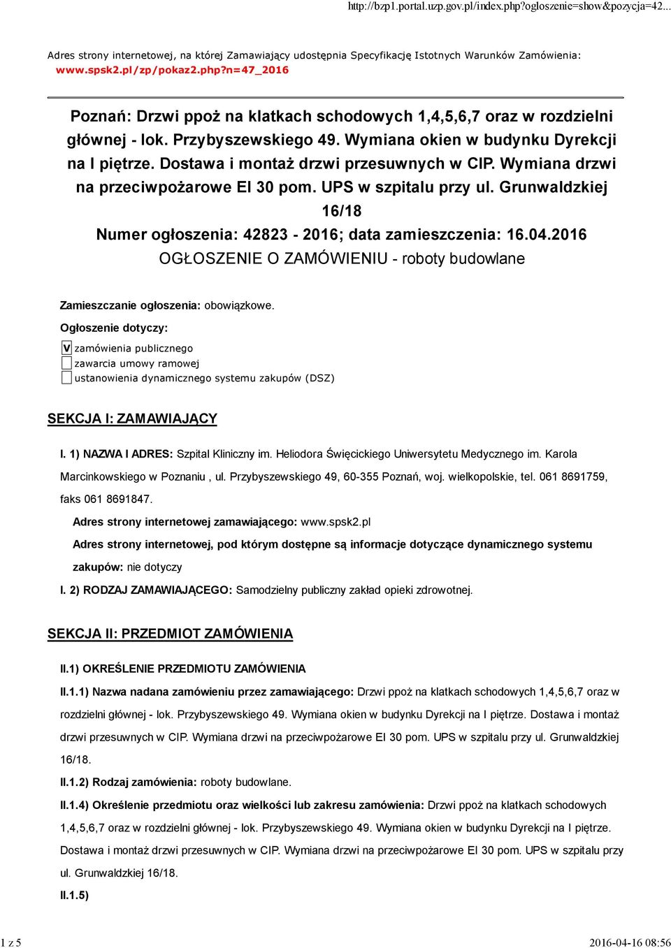 Dostawa i montaż drzwi przesuwnych w CIP. Wymiana drzwi na przeciwpożarowe EI 30 pom. UPS w szpitalu przy ul. Grunwaldzkiej 16/18 Numer ogłoszenia: 42823-2016; data zamieszczenia: 16.04.