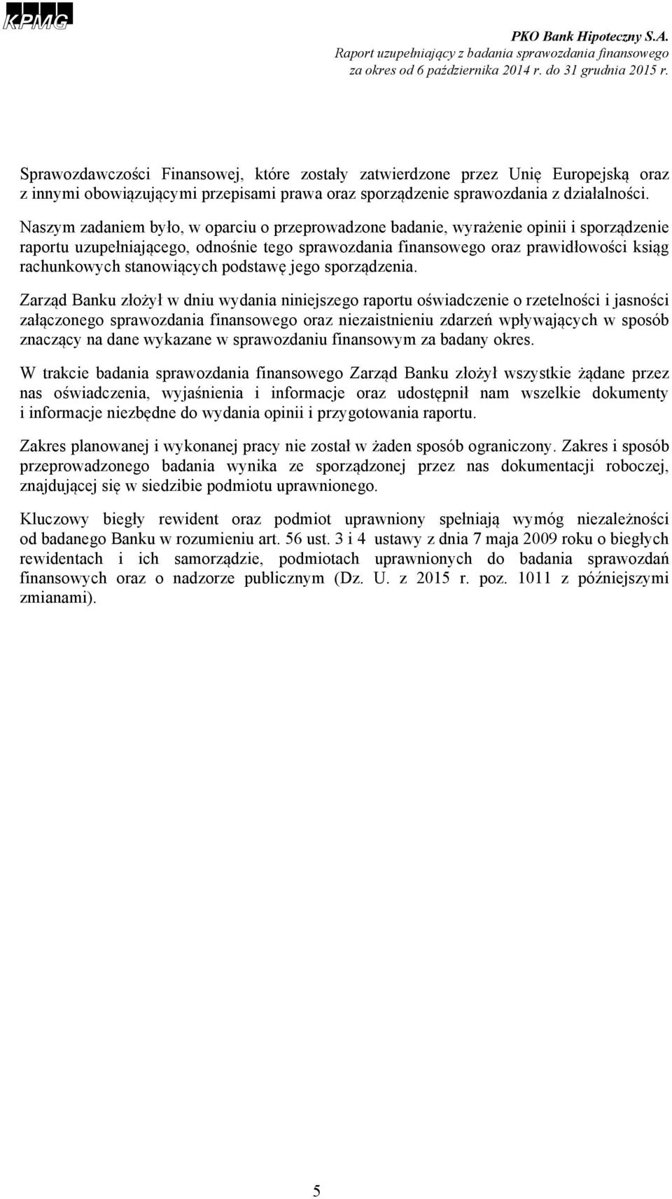 stanowiących podstawę jego sporządzenia.