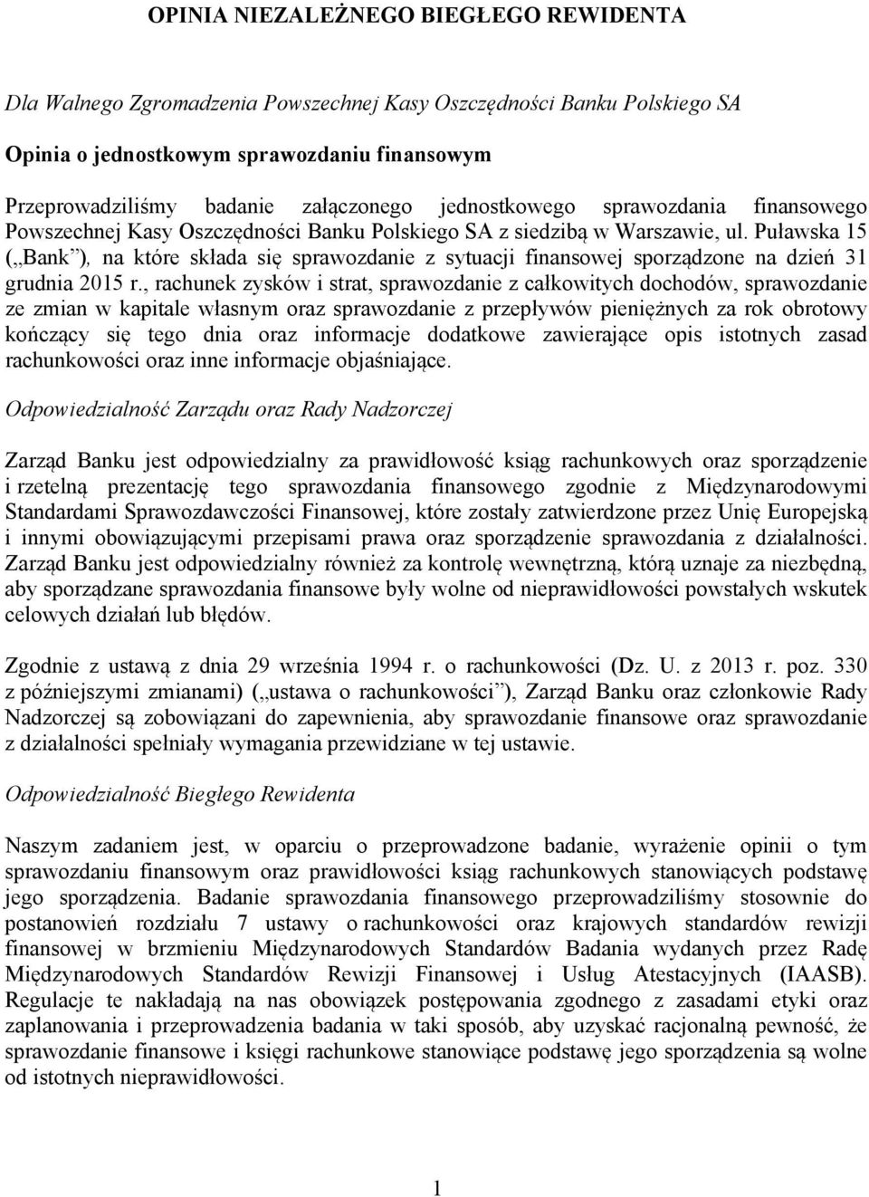 Puławska 15 ( Bank ), na które składa się sprawozdanie z sytuacji finansowej sporządzone na dzień 31 grudnia 2015 r.