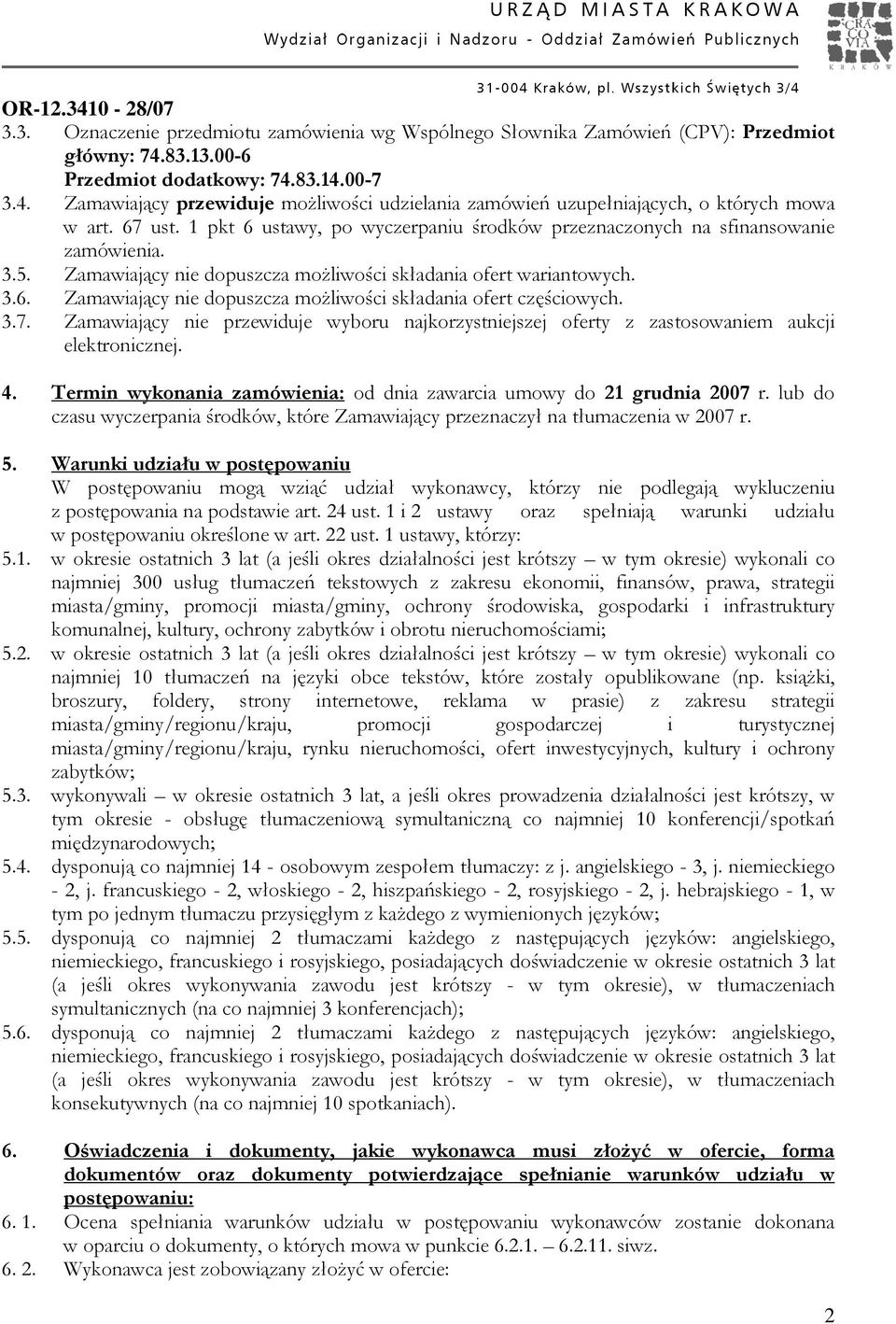 .. Zamawiający nie dopuszcza moŝliwości składania ofert częściowych... Zamawiający nie przewiduje wyboru najkorzystniejszej oferty z zastosowaniem aukcji elektronicznej.