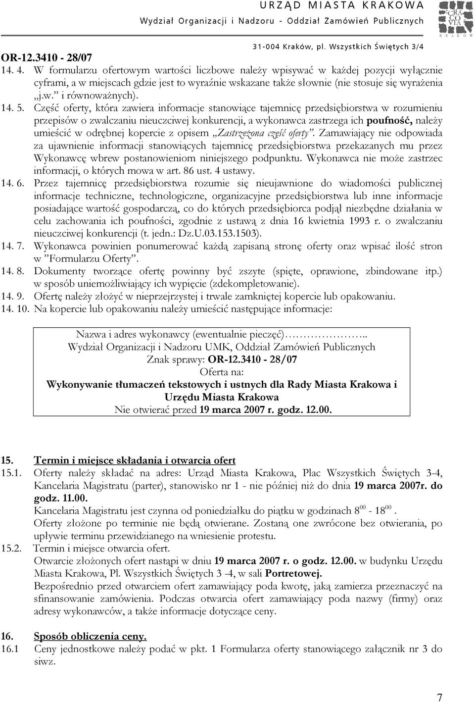 odrębnej kopercie z opisem ZastrzeŜona część oferty.