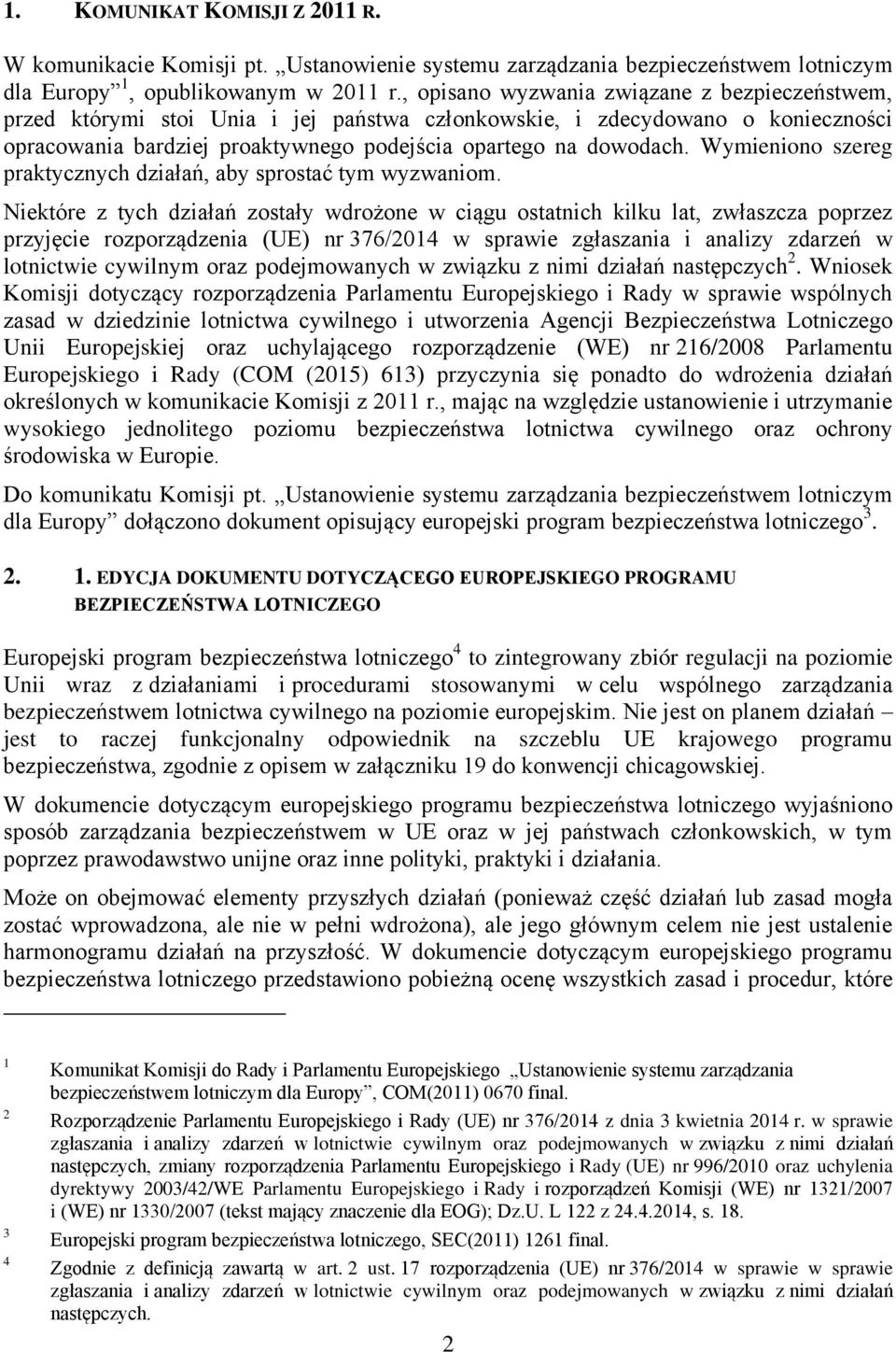 Wymieniono szereg praktycznych działań, aby sprostać tym wyzwaniom.
