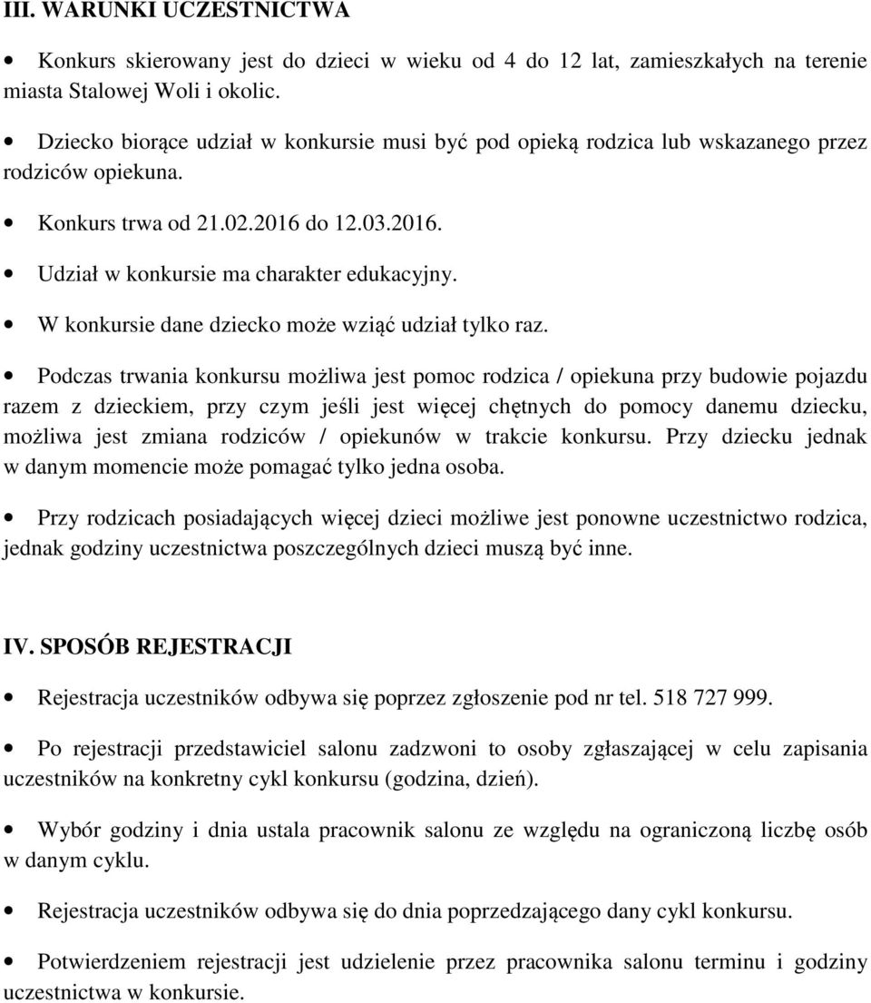 W konkursie dane dziecko może wziąć udział tylko raz.