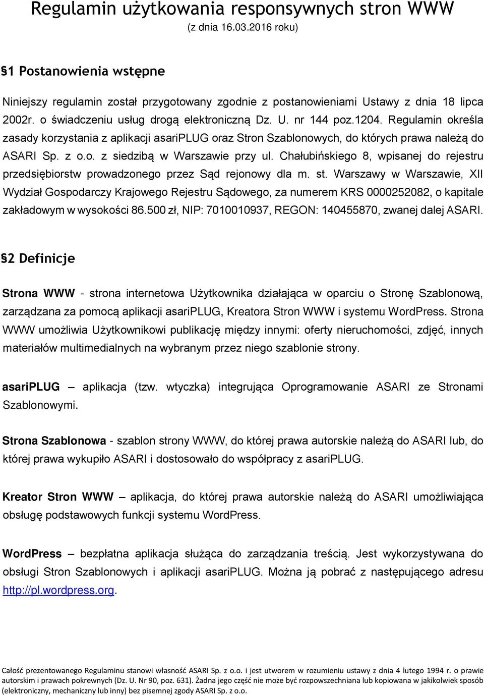 Chałubińskiego 8, wpisanej do rejestru przedsiębiorstw prowadzonego przez Sąd rejonowy dla m. st.