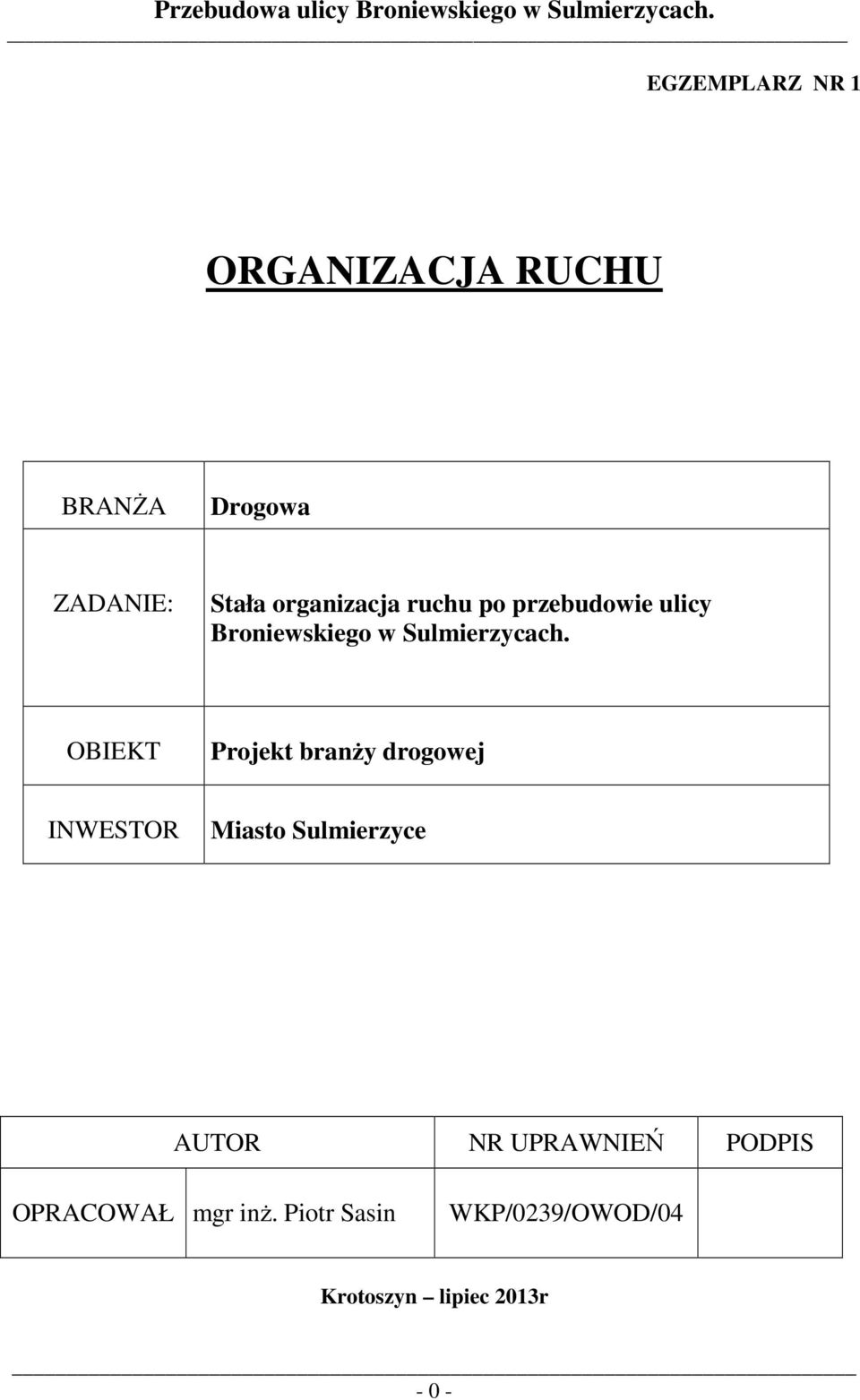 OBIEKT Projekt branży drogowej INWESTOR Miasto Sulmierzyce AUTOR NR