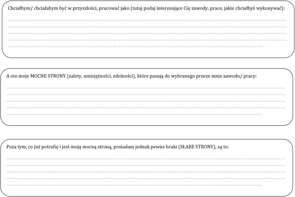 umiejętności, zdolności), które pasują do wybranego przeze mnie zawodu/ pracy: Poza