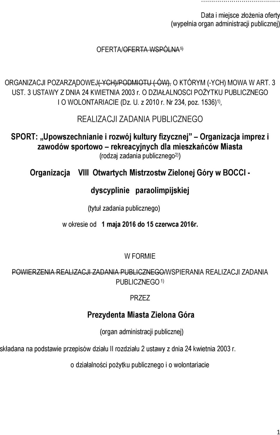 1536) 1), REALIZACJI ZADANIA PUBLICZNEGO SPORT: Upowszechnianie i rozwój kultury fizycznej Organizacja imprez i zawodów sportowo rekreacyjnych dla mieszkańców Miasta (rodzaj zadania publicznego 2) )