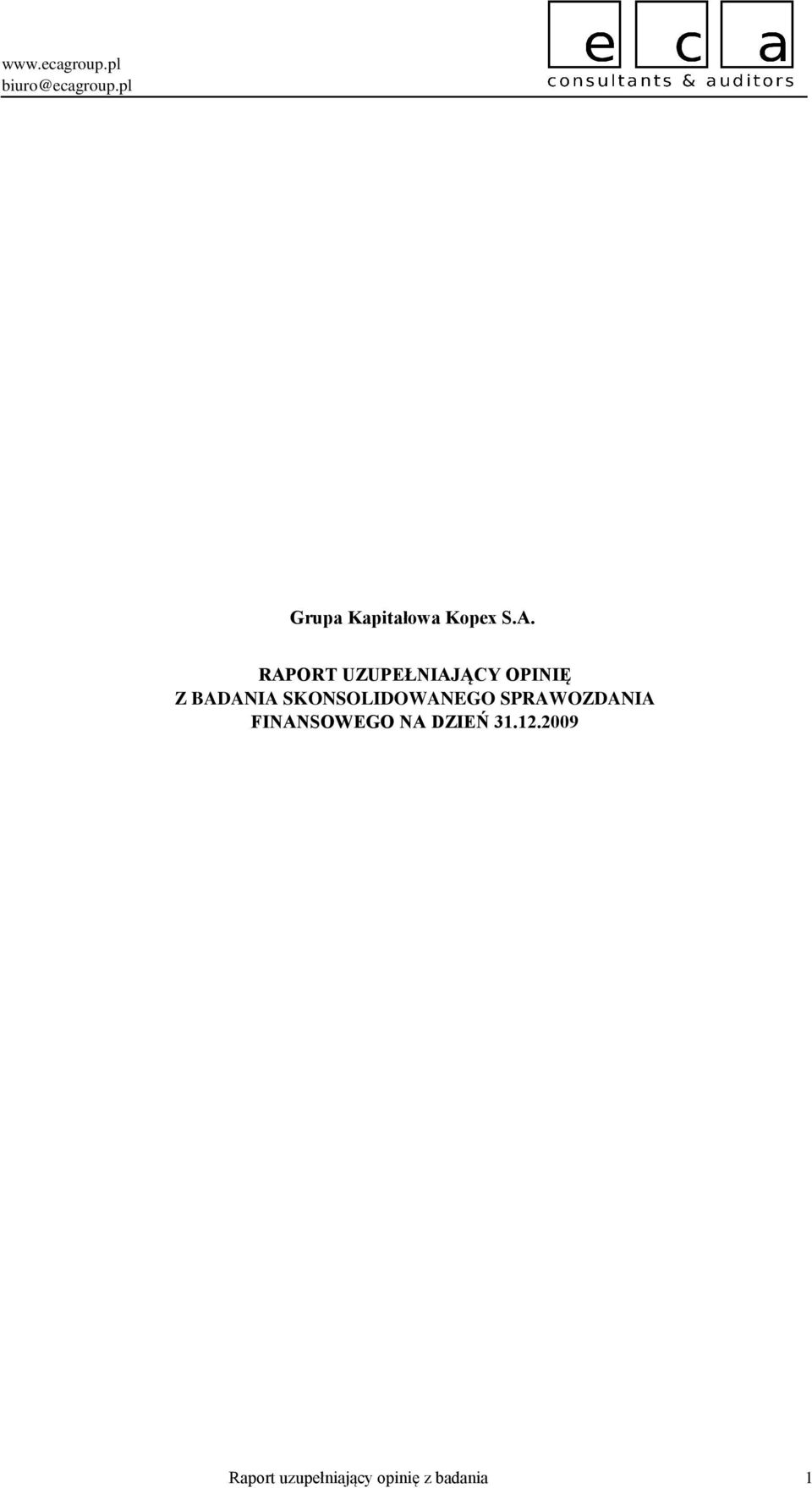 SKONSOLIDOWANEGO SPRAWOZDANIA FINANSOWEGO