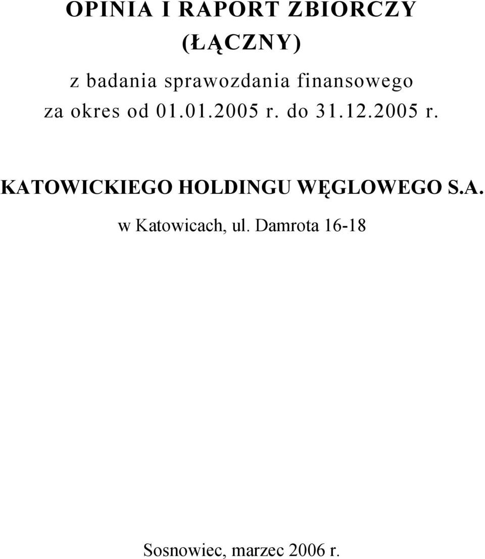 do 31.12.2005 r. KATOWICKIEGO HOLDINGU WĘGLOWEGO S.