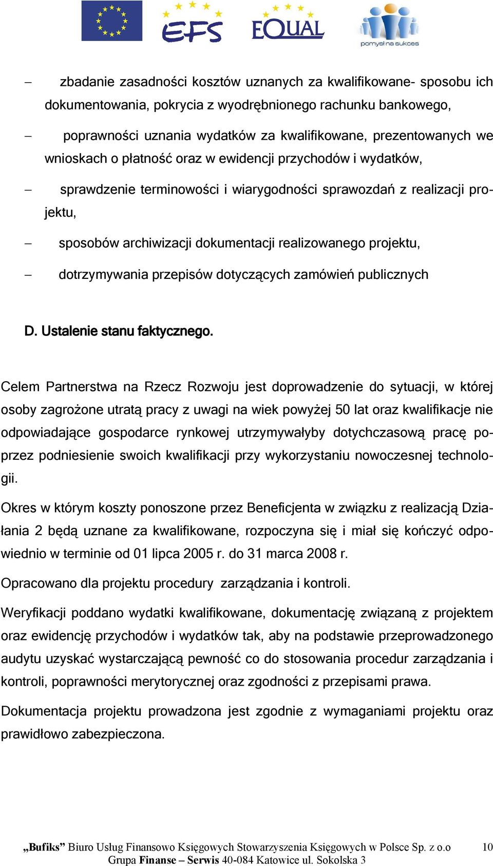 dotrzymywania przepisów dotyczących zamówień publicznych D. Ustalenie stanu faktycznego.