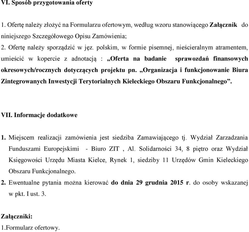Organizacja i funkcjonowanie Biura Zintegrowanych Inwestycji Terytorialnych Kieleckiego Obszaru Funkcjonalnego. VII. Informacje dodatkowe 1.