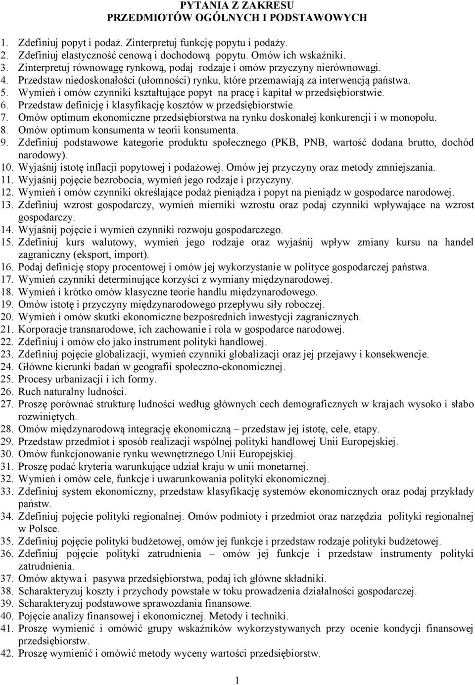 Wymień i omów czynniki kształtujące popyt na pracę i kapitał w przedsiębiorstwie. 6. Przedstaw definicję i klasyfikację kosztów w przedsiębiorstwie. 7.