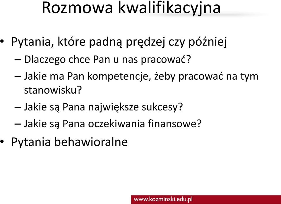 Jakie ma Pan kompetencje, żeby pracować na tym stanowisku?