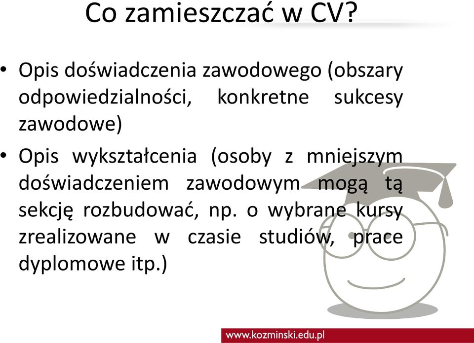 sukcesy zawodowe) Opis wykształcenia (osoby z mniejszym