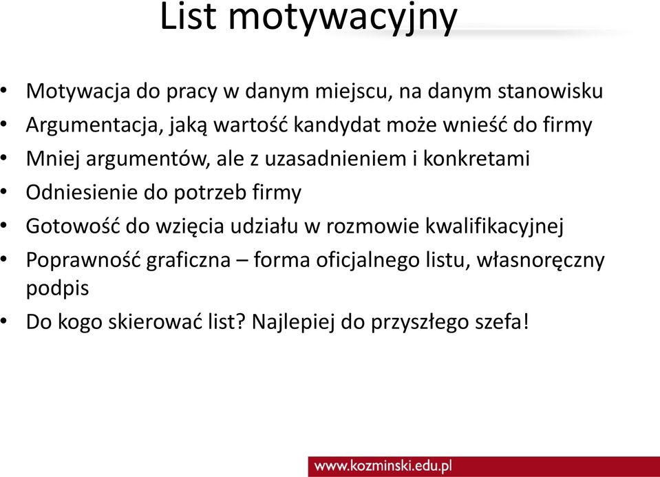Odniesienie do potrzeb firmy Gotowość do wzięcia udziału w rozmowie kwalifikacyjnej Poprawność