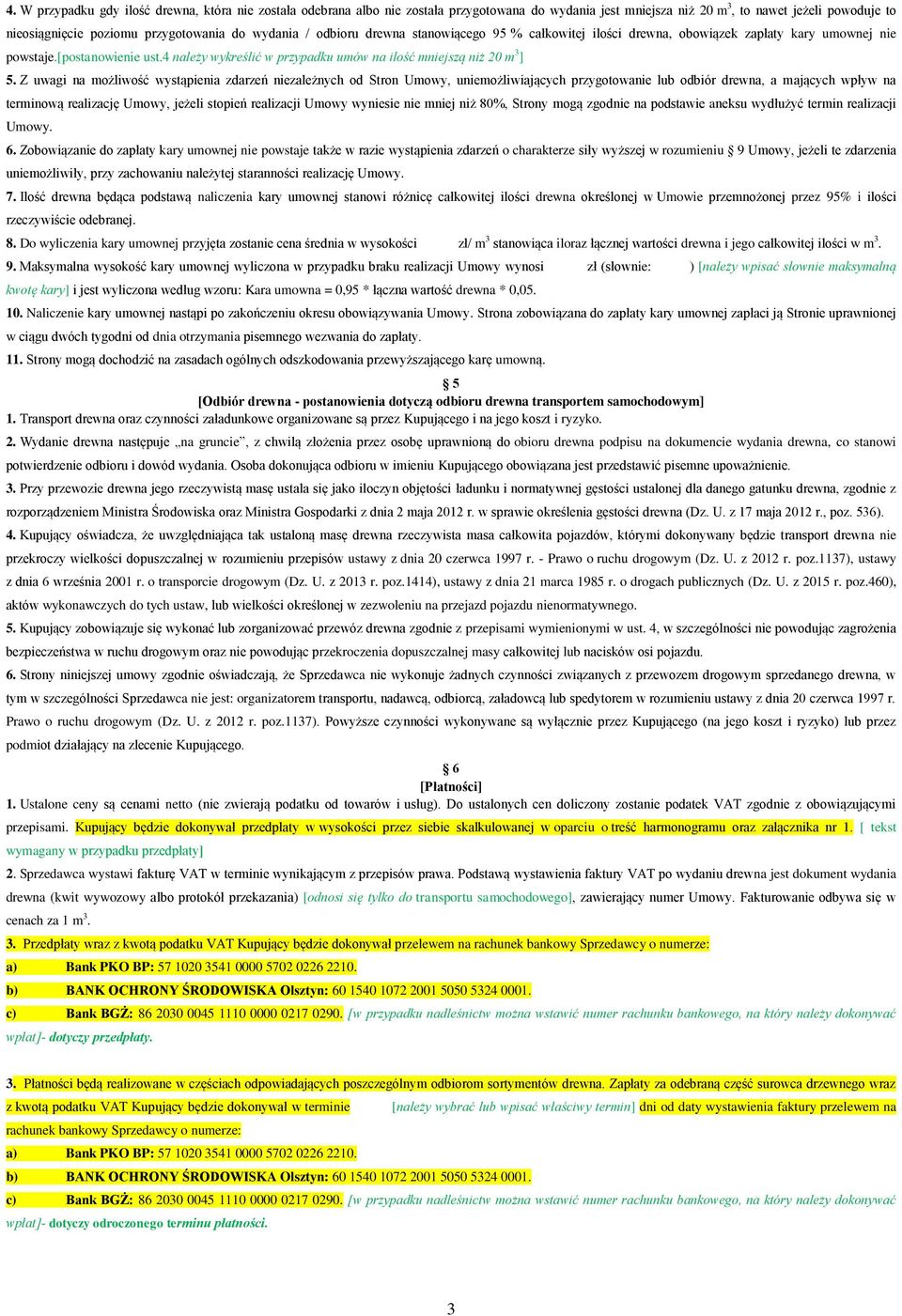 4 należy wykreślić w przypadku umów na ilość mniejszą niż 20 m 3 ] 5.